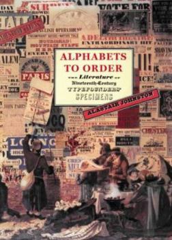 Hardcover Alphabets to Order: The Literature of Nineteenth-Century Typefounders' Specimens Book