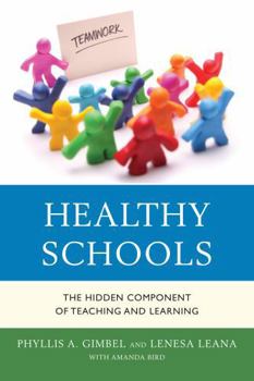 Paperback Healthy Schools: The Hidden Component of Teaching and Learning Book