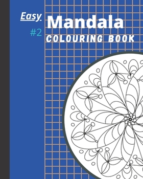 Paperback Easy Mandala Colouring Book #2: A second mandala and mandala-like designs that glow when coloured Book