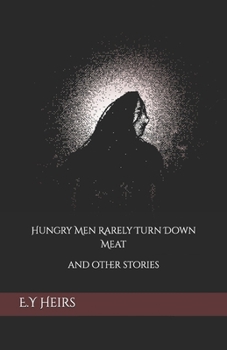 Paperback Hungry Men Rarely Turn Down Meat: and other stories Book
