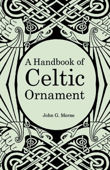 Paperback A Handbook of Celtic Ornament: A complete course in the construction and development of Celtic ornament Book