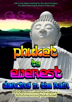 Paperback PHUKET to EVEREST - Dancing in the Rain Book