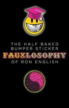 Paperback The Half-Baked Bumper Sticker Fauxlosophy of Ron English: A Sticker Book