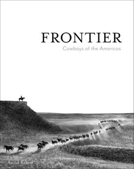 Leather Bound Frontier: Cowboys of the Amercas Book