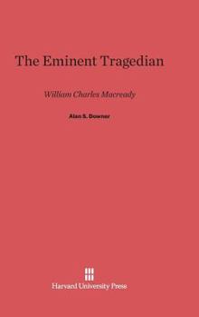 Hardcover The Eminent Tragedian: William Charles Macready Book