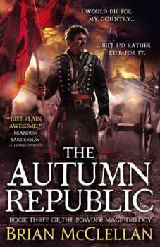 The Autumn Republic - Book #3 of the Powder Mage