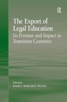 Hardcover The Export of Legal Education: Its Promise and Impact in Transition Countries Book