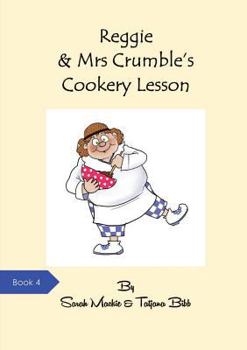 Paperback Reggie & Mrs Crumble's Cookery Lesson Book