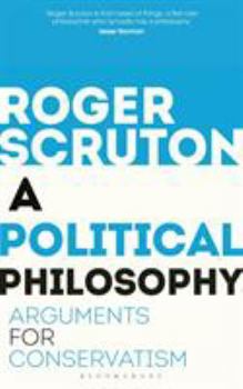 Paperback A Political Philosophy: Arguments for Conservatism Book