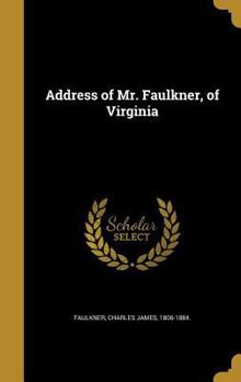 Hardcover Address of Mr. Faulkner, of Virginia Book