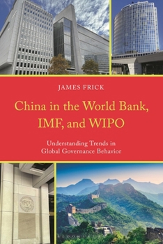 China in the World Bank, Imf, and Wpo: Understanding Trends in Global Governance