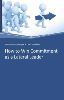 Paperback How to win Commitment as a Lateral Leader Book