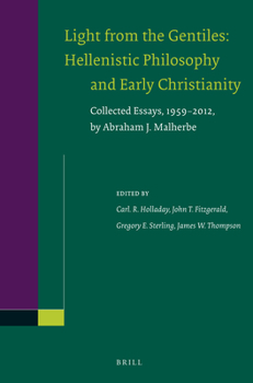 Paperback Light from the Gentiles: Hellenistic Philosophy and Early Christianity: Collected Essays, 1959-2012, by Abraham J. Malherbe Book