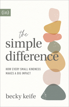 Paperback The Simple Difference: How Every Small Kindness Makes a Big Impact Book