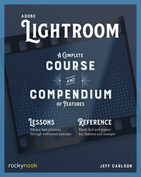 Paperback Adobe Lightroom: A Complete Course and Compendium of Features Book