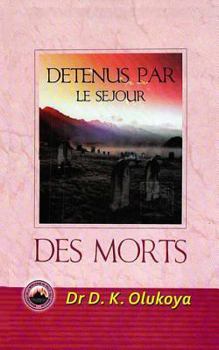 Paperback Detenus Par Le Sejour Des Morts [French] Book