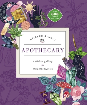 Hardcover Sticker Studio: Apothecary: A Sticker Gallery for Modern Mystics Book