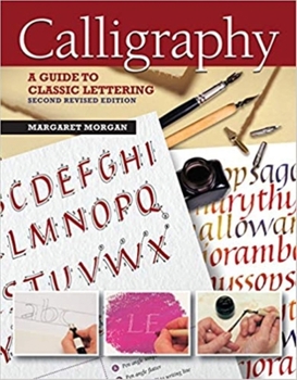 Paperback Calligraphy, Second Revised Edition: A Guide to Classic Lettering Book