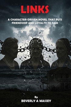 Paperback Links: A Character-Driven Novel That Puts Friendship and Loyalty to Task Book