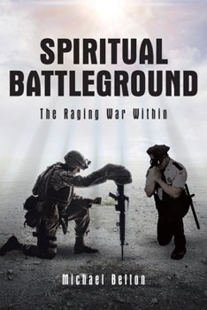 Paperback Spiritual Battleground: The Raging War Within Book
