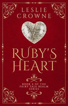 Paperback Ruby's Heart: A Fairy Tale Retelling (Fairy Tale Realm Series) Book