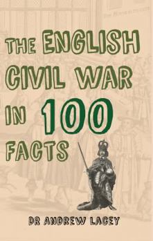 Paperback The English Civil War in 100 Facts Book
