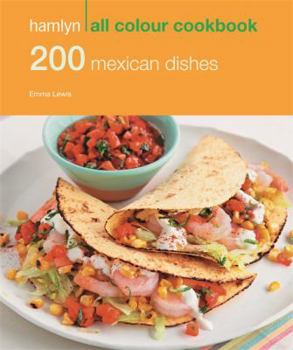 Paperback 200 Mexican Dishes: Hamlyn All Colour Cookbook Book