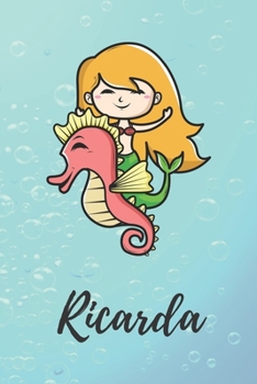 Ricarda: süßes personalisiertes Meerjungfrauen Schreibheft / Notizbuch / Tagebuch | viele Vornamen verfügbar | 100 Seiten liniert | Seepferdchen ... Vorname | Schwimmen (German Edition)