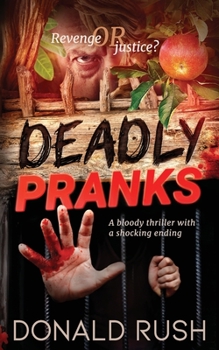 Paperback Deadly Pranks: Revenge thriller with a shock ending Book