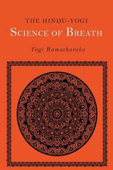 Paperback The Hindu-Yogi Science of Breath Book