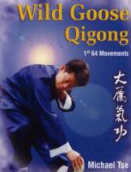 Paperback Wild Goose Qigong: 1st 64 Movements Book