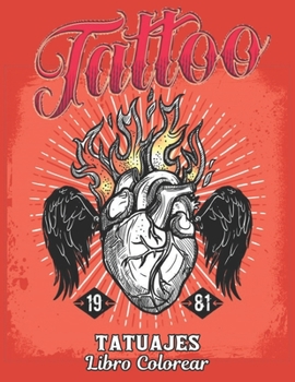 Tatuajes Libro Colorear: Un libro de colorear para adultos Regalo increíble para los amantes de los tatuajes 50 tatuajes de una cara Diseños de ... para hombres y mujeres (Spanish Edition)