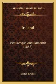 Paperback Ireland: Picturesque and Romantic (1838) Book