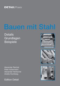 Hardcover Bauen Mit Stahl: Grundlagen, Details, Beispiele [German] Book