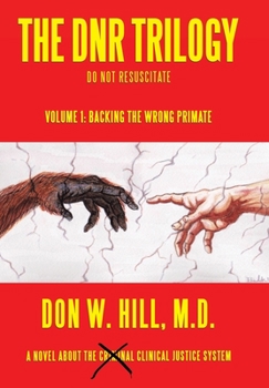 Hardcover The Dnr Trilogy: Volume 1: Backing the Wrong Primate Book