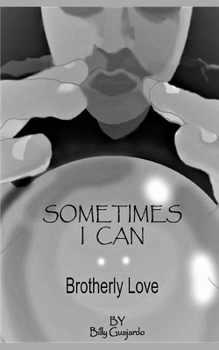 Paperback Sometimes, I Can.: Brotherly Love Book