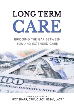 Paperback Long Term Care: Bridging The Gap Between You and Extended Care Book