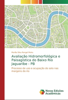 Paperback Avaliação Hidromorfológica e Paisagística do Baixo Rio Jaguaribe - PB [Portuguese] Book