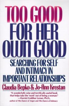 Paperback Too Good for Her Own Good: Breaking Free from the Burden of Female Responsibility Book