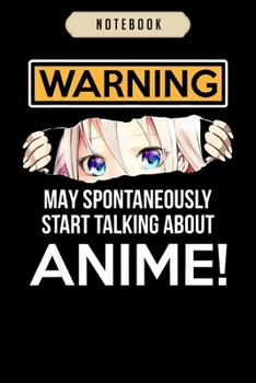 Notebook: Warning may spontaneously talk about anime  Notebook|6x9(100 pages)Blank Lined Journal For kids, ramen, anime, manga lovers, student, ... girls, boys, men, birthday gifts|Anime gifts