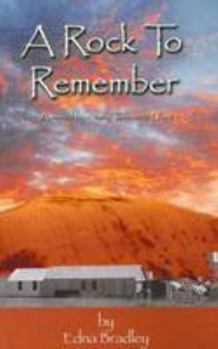 Paperback A Rock to Remember: A memoir from early Tourism to Uluru Book