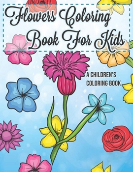 Paperback Flowers Coloring Book For Kids A Children's Coloring Book
