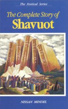 Paperback The Complete Story of Shavuot (The Festival Series) Book