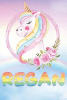 Regan: Want To Give Regan A Unique Memory & Emotional Moment? Show Regan You Care With This Personal Custom Named Gift With Regan's Very Own Unicorn ... Be A Useful Planner Calendar Notebook Journal