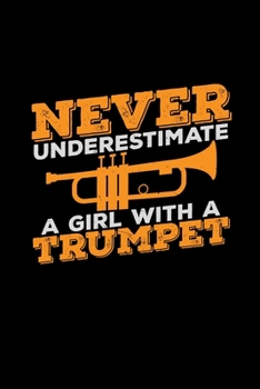 Never underestimate a Trumpet girl: 6x9 trumpet | lined | ruled paper | notebook | notes