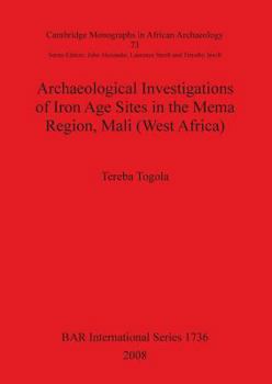 Paperback Archaeological Investigations of Iron Age Sites in the Mema Region, Mali (West Africa) Bar Is1736 Book