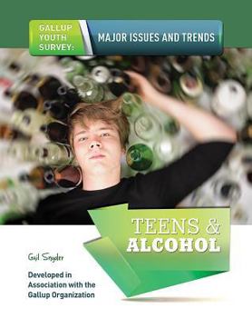 Teens & Alcohol (Gallup Youth Survey: Major Issues and Trends) - Book  of the Gallup Youth Survey: Major Issues and Trends