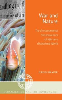Paperback War and Nature: The Environmental Consequences of War in a Globalized World Book