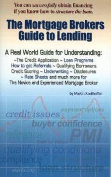 Paperback The Mortgage Brokers Guide to Lending Book