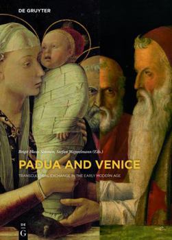 Padua and Venice: Transcultural Exchange in the Early Modern Age - Book #4 of the Contact Zones: Studies in Global Art